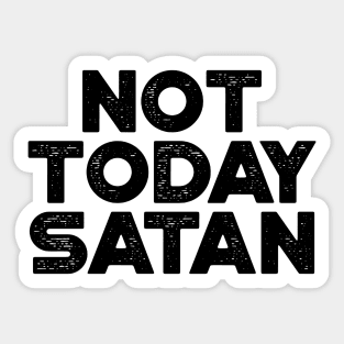 Not Today Satan Funny Sticker